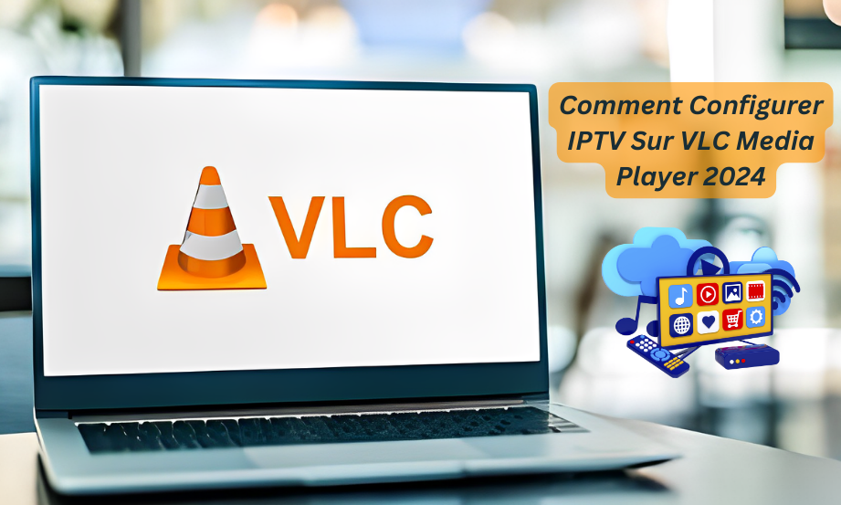 Comment Configurer IPTV sur VLC Media Player 2025 ? Comment Configurer IPTV Sur VLC Media Player 2024