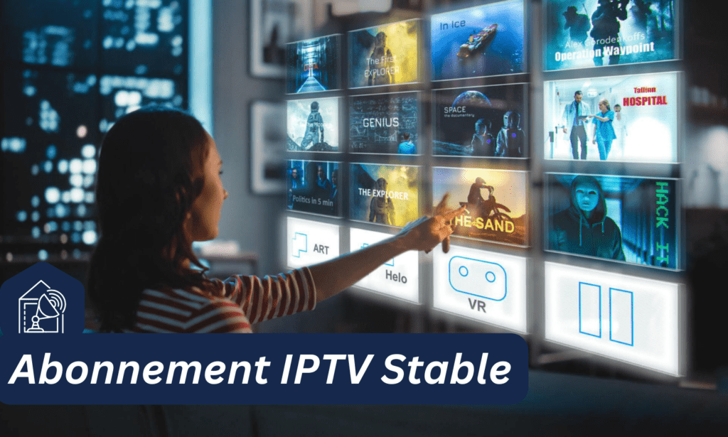 Abonnement IPTV Sans Coupure Abonnement IPTV Stable