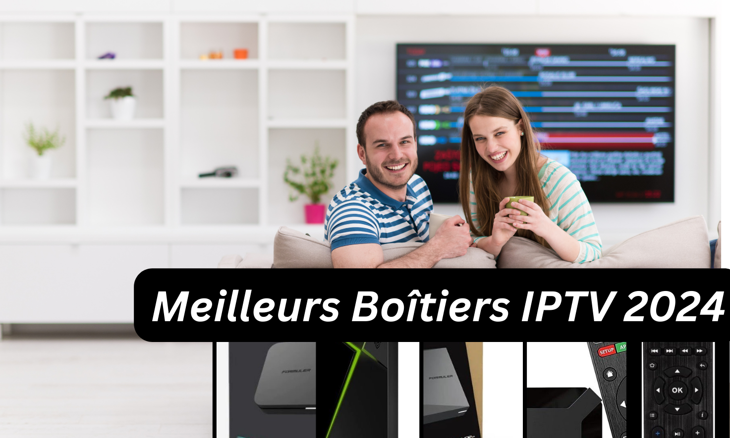 Meilleurs boitiers IPTV 2025