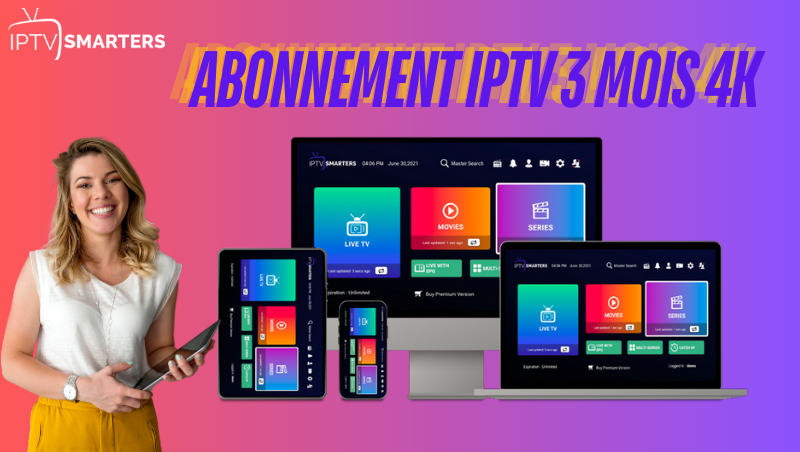 Abonnement IPTV 3 MOIS 4K Pas Cher 2025 Abonnement IPTV 3 Mois 4k